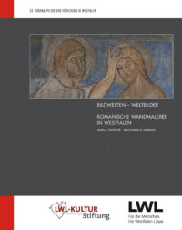 Denkmalpflege und Forschung in Westfalen Band 53: Bildwelten – Weltbilder - Romanische Wandmalerei in Westfalen