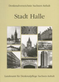 Denkmalverzeichnis Sachsen-Anhalt Band 4: Stadt Halle