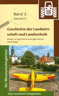 Deutsches Landwirtschaftsmuseum Schloss Blankenhain - Museumsbegleiter Band 2 - Geschichte der Landwirtschaft und Landtechnik