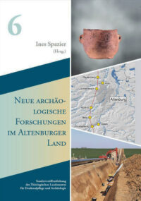 Sonderveröffentlichungen Band 6: Neue archäologische Forschungen im Altenburger Land