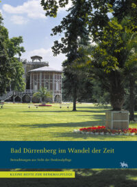 Bad Dürrenberg im Wandel der Zeit – Betrachtungen aus Sicht der Denkmalpflege - Kleine Hefte zur Denkmalpflege Band 21