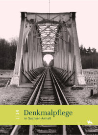 Denkmalpflege in Sachsen-Anhalt Heft 1-2014 - Veröffentlichung des Landesamtes für Denkmalpflege und Archäologie Sachsen-Anhalt
