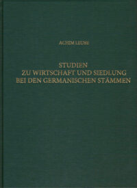 RGF Band 64: Studien zu Wirtschaft und Siedlung bei den germanischen Stämmen im nördlichen Mitteleuropa während des 1. bis 5. - 6. Jahrhunderts n. Chr.