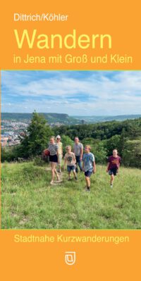 Wandern in Jena mit Groß und Klein - Stadtnahe Kurzwanderungen