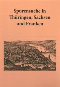 Beiträge zur Frühgeschichte und zum Mittelalter Ostthüringens - Band 14: Spurensuche in Thüringen, Sachsen und Franken - Festschrift für Volker Schimpff zum 70. Geburtstag - Zur Siedlungs-, Kirchen- und Herrschaftsgeschichte des mitteldeutschen Raumes von der Frühgeschichte bis zur Neuzeit