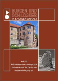 Burgen und Schlösser in Sachsen-Anhalt: Band 33 - Mitteilungen der Landesgruppe Sachsen-Anhalt der Deutschen Burgenvereinigung e. V.