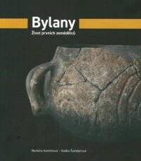 Bylany. Život prvních zemědělců. Katalog k výstavě Archeologického ústavu AV ČR, Praha, v.v.i. v Českém muzeu stříbra v Kutné Hoře, duben – říjen 2023
