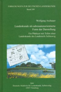 FDL-Band 249: Landeskunde als adressatenorientierte Form der Darstellung - Ein Plädoyer mit Teilen einer Landeskunde des Landesteils Schleswig