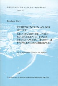 FDL-Band 212: Ferienzentren an der Ostsee - Geographische Untersuchungen zu einer neuen Angebotsform im Fremdenverkehrsraum - Forschungen zur deutschen Landeskunde