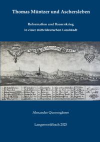 Thomas Müntzer in Aschersleben - Aschersleben in der Zeit der Reformation und des Bauernkrieges
