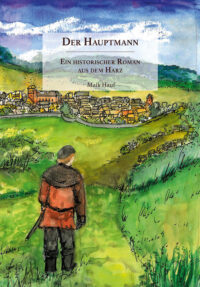 Der Hauptmann - Ein historischer Roman aus dem Harz