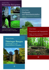 Heidnische Heiligtümer - Thüringer Burgen - Pfingstrasen und Angergericht - Grabmale und Ahnenlandschaften - Enzyklopädische Übersichten zu Kultstätten, Burgen und Befestigungen, Gerichts- und Versammlungsstätten und Prähistorische Grabhügeln im heutigen Freistaat Thüringen