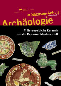 Frühneuzeitliche Keramik aus der Dessauer Muldvorstadt