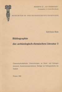 Bibliographie der archäologisch-chemischen Literatur 2, Band 2 - Beihefte zu Alt Thüringen