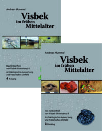 Visbek im frühen Mittelalter (3 und 4) - Das Gräberfeld von Visbek-Uhlenkamp II. Archäologische Auswertung und historisches Umfeld - Beiträge zur Ur- und Frühgeschichte Mitteleuropas Band 112