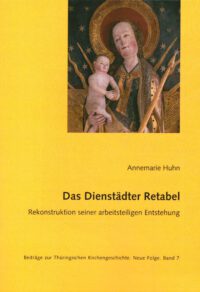 Das Dienststädter Retabel - Rekonstruktion seiner arbeitsteiligen Entstehung