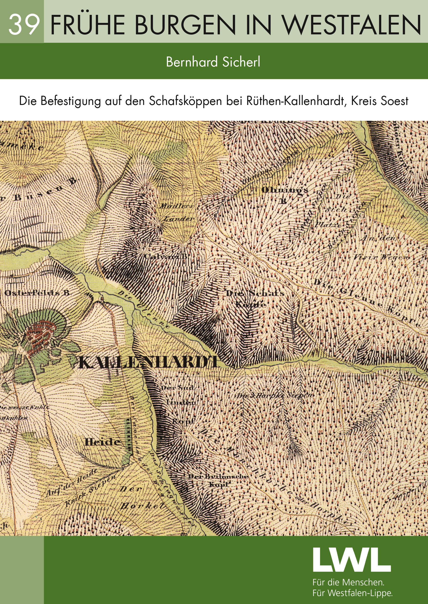 Frühe Burgen in Westfalen Heft 39: <b>Die Befestigung auf den Schafsköppen </b> bei Rüthen-Kallenhardt, Kreis Soest