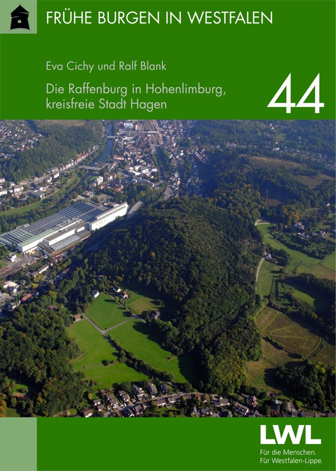 Frühe Burgen in Westfalen Heft 44: <b>Die Raffenburg </b> in Hohenlimburg, kreisfreie Stadt Hagen